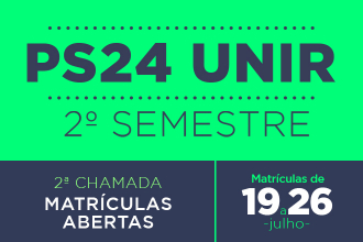 PS UNIR 2024 - Matrículas em 2ª chamada para cursos do 2° Semestre iniciam neste dia 19